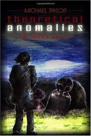 Theoretical Anomalies: The Series: Book I