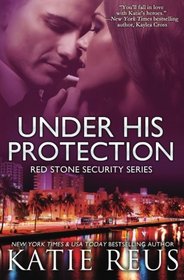 Under His Protection  (Red Stone Security Series) (Volume 9)