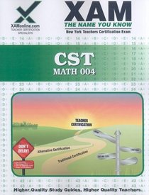 CST Math 004: teacher certification exam (Nystce (New York State Teacher Certification Exams))