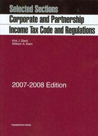 Selected Sections: Corporate and Partnership Income Tax Code and Regulations, 2007-2008 ed.