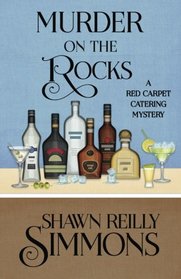 Murder on the Rocks (A Red Carpet Catering Mystery) (Volume 5)