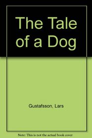 THE TALE OF A DOG