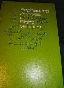 Engineering analysis of flight vehicles (Addison-Wesley aerospace series)