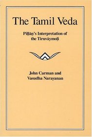 The Tamil Veda : Pillan's Interpretation of the Tiruvaymoli