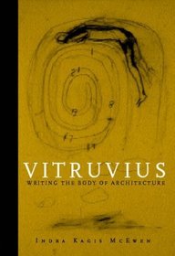 Vitruvius : Writing the Body of Architecture