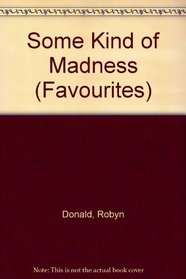 Some Kind of Madness (Favourites)