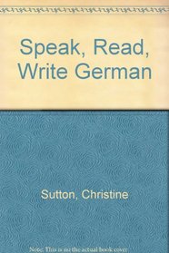 Speak, Read, Write German