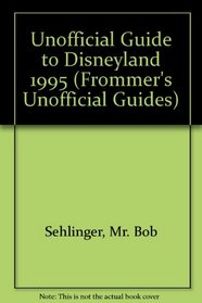 The Unofficial Guide to Disneyland 1995