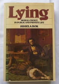 Lying: moral choice in public & private life