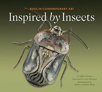 Inspired by Insects: Bugs in Contemporary Art