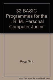 Thirty-Two Basic Programs for the IBM PCJR