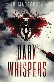 Dark Whispers: A psychological thriller