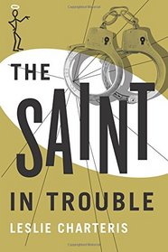 The Saint in Trouble (The Saint Series)