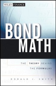 Bond Math: The Theory Behind the Formulas (Wiley Finance)