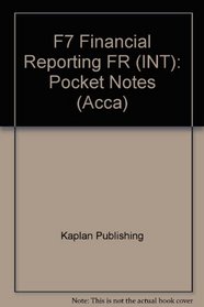 F7 Financial Reporting FR (INT): Pocket Notes (Acca)