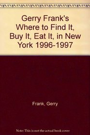 Gerry Frank's Where to Find It, Buy It, Eat It, in New York 1996-1997