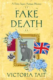 Fake Death (Dotty Sayers Antique Mystery, Bk 1)