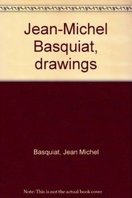 Jean-Michel Basquiat, drawings