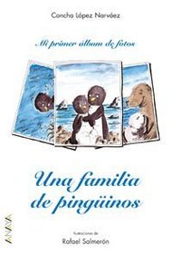 Una Familia De Pinguinos/ A Penguin Family (Primeros Lectores / First Readers)