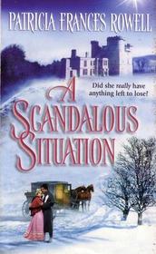 A Scandalous Situation (Harlequin Historical, No 716)