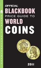 The Official Blackbook Price Guide to World Coins 2011, 14th Edition (Official Price Guide to World Coins)