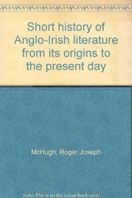 Short history of Anglo-Irish literature from its origins to the present day