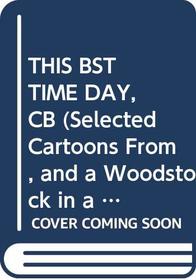 THIS BST TIME DAY,CB (Selected Cartoons from, and a Woodstock in a Birch Tree, Vol 3)