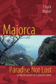 Majorca, Paradise Not Lost: Living the dream on a Spanish island