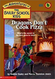 Dragons Don't Cook Pizza (Adventures of the Bailey School Kids (Library))