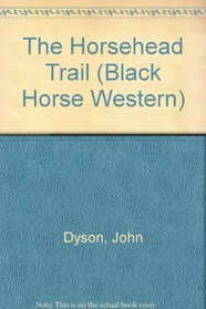 The Horsehead Trail (Black Horse Western)