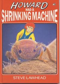 Howard Had a Shrinking Machine (Howard Series)
