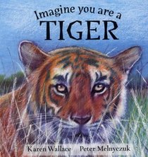 Imagine You Are a Tiger (Imagine You Are A...)