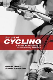 The Art of Cycling: A Guide to Bicycling in 21st-Century America