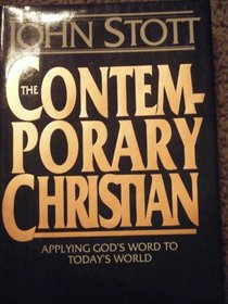 The Contemporary Christian: Applying God's Word to Today's World