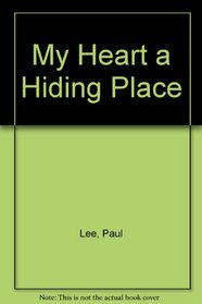 My Heart a Hiding Place