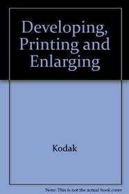 Developing, Printing and Enlarging