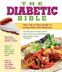 The Diabetic Bible: Your All-in-One Guide to Living Well with Diabetes