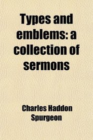 Types and emblems: a collection of sermons