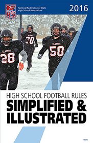 2016 NFHS High School Football Rules Simplified & Illustrated