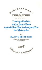 Interprtation de la Deuxime considration intempestive de Nietzsche