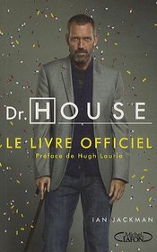 Dr House, le livre officiel (French Edition)