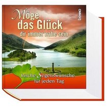 Mge das Glck dir immer nahe sein