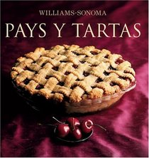 Williams-Sonoma: Pays y Tartas: Williams-Sonoma: Pies and Tarts, Spanish-Language Edition (Coleccion Williams-Sonoma)