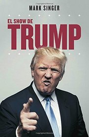 El show de Trump: El perfil de un vendedor de humo (Vintage Espanol) (Spanish Edition)