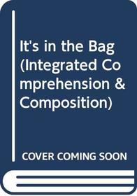 It's in the Bag (Integrated Comprehension & Composition S)