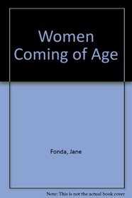 WOMEN COMING OF AGE
