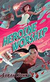 Heroine Worship (Heroine Complex, Bk 2)