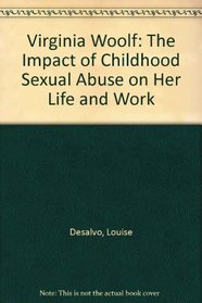 Virginia Woolf: The Impact of Childhood Sexual Abuse on Her Life and Work