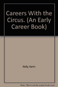 Careers With the Circus. (An Early Career Book)