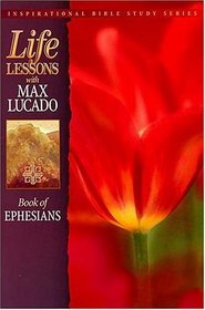 Life Lessons: Book of Ephesians (The Inspirational Bible Study Guides)